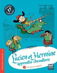 Lucien et Hermine, apprentis chevaliers. Vol. 3. Un tournoi explosif