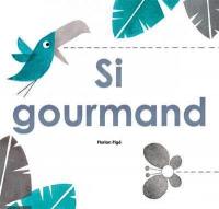 Si gourmand