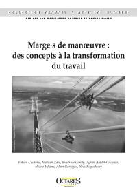 Marge.s de manoeuvre : des concepts à la transformation du travail