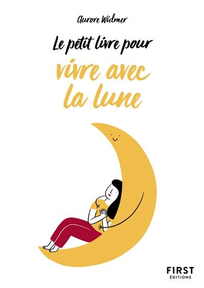 Le petit livre pour vivre avec la Lune