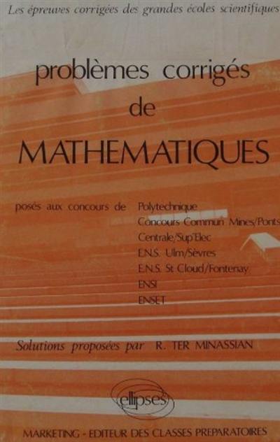 Problèmes corrigés de mathématiques posés aux concours des grandes écoles scientifiques : options M, M' et P' en 1978 et 1979