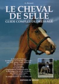 Le cheval de selle : guide complet de dressage