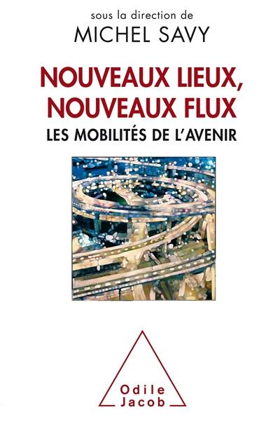 Nouveaux lieux, nouveaux flux : les mobilités de l'avenir