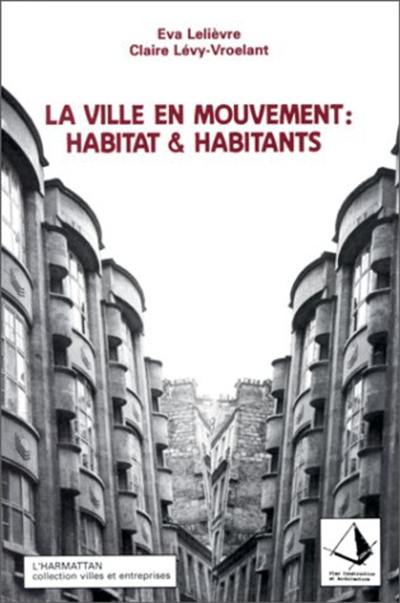 La Ville en mouvement : habitat et habitants