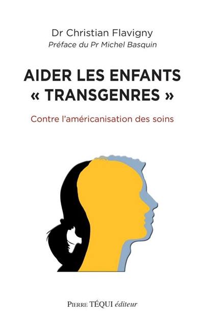 Aider les enfants transgenres : contre l'américanisation des soins aux enfants