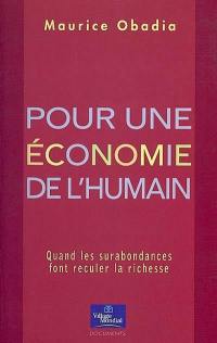 Pour une économie de l'humain : quand les surabondances font reculer la richesse