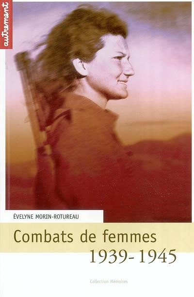 1939-1945, combats de femmes : Françaises et Allemandes, les oubliées de l'histoire