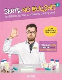 Santé-no bullshit : différencier le vrai du n'importe quoi en santé !