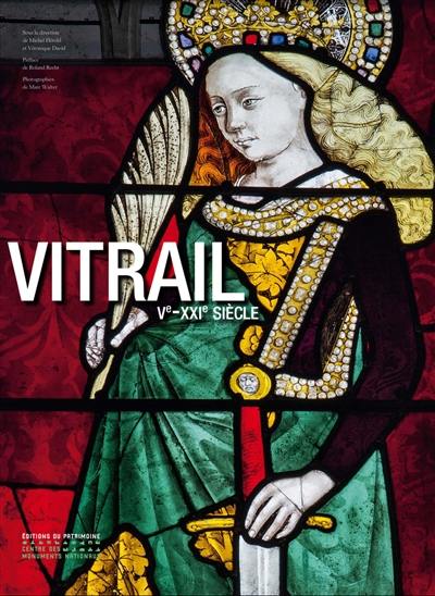 Vitrail : Ve-XXIe siècle