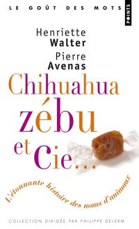 Chihuahua, zébu et Cie : l'étonnante histoire des noms d'animaux