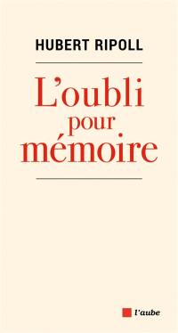 L'oubli pour mémoire : l'héritage des enfants des pieds-noirs : une histoire interdite