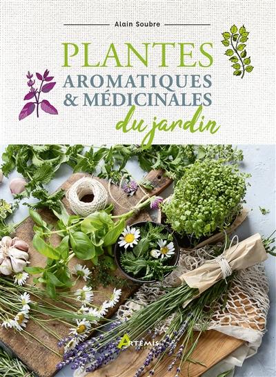 Plantes aromatiques & médicinales du jardin