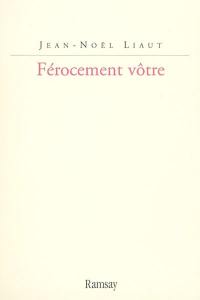 Férocement vôtre : journal d'une lecture interactive des Mémoires de Saint-Simon