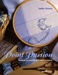 Point passion : broderie au point de croix pour la maison