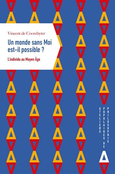 Un monde sans moi est-il possible ? : l'individu au Moyen Age