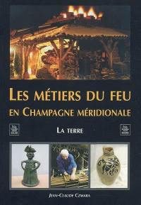 Les métiers du feu en Champagne méridionale : la terre