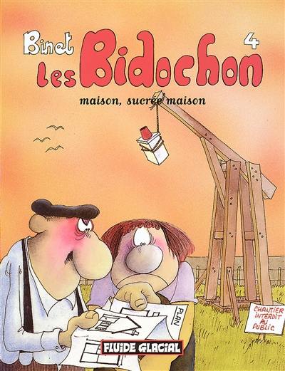 Les Bidochon. Vol. 4. Maison, sucrée maison