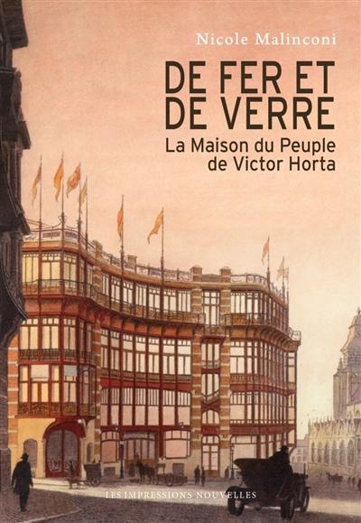 De fer et de verre : la Maison du Peuple de Victor Horta