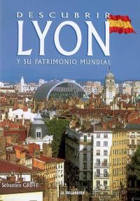 Descubrir Lyon y su patrimonio mundial