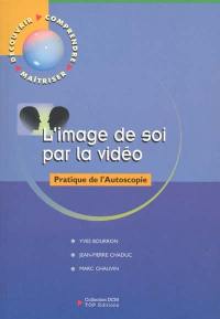 L'image de soi par la vidéo : pratique de l'autoscopie