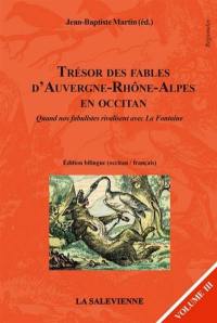 Trésor des fables d'Auvergne-Rhône-Alpes en occitan : quand nos fabulistes rivalisent avec La Fontaine. Vol. 3