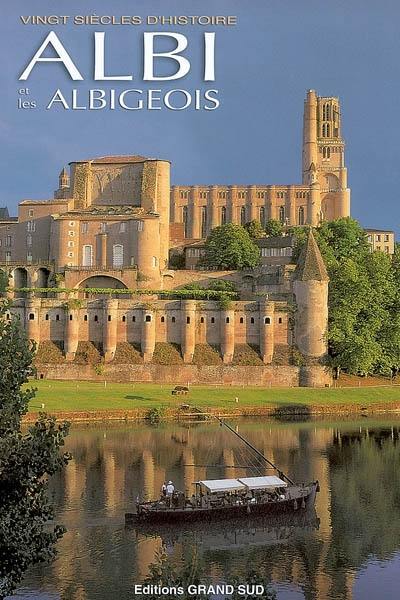 Albi et les albigeois : vingt siècles d'histoire