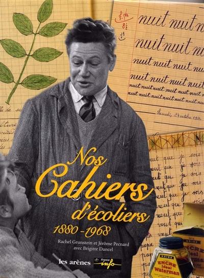 Nos cahiers d'écoliers : 1880-1968