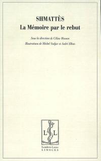 Shmattès, la mémoire par le rebut : actes du colloque, les 29, 30 et 31 mars 2004, Musée d'art et d'histoire du Judaïsme de Paris