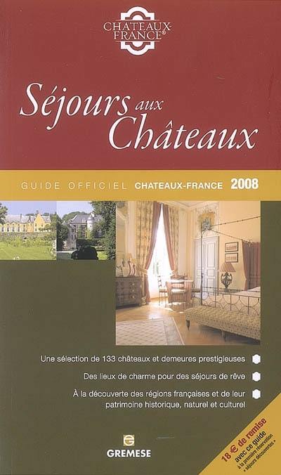 Séjours aux châteaux : demeures prestigieuses pour des séjours de rêve