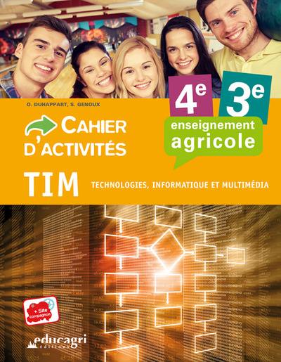 TIM, technologies, informatique et multimédia, enseignement agricole, 4e, 3e : algorithmes et programmation : cahier d'activités