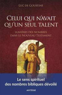 Celui qui n'avait qu'un seul talent : lumières des nombres dans le Nouveau Testament