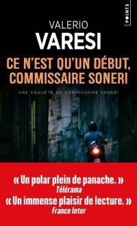 Une enquête du commissaire Soneri. Ce n'est qu'un début, commissaire Soneri