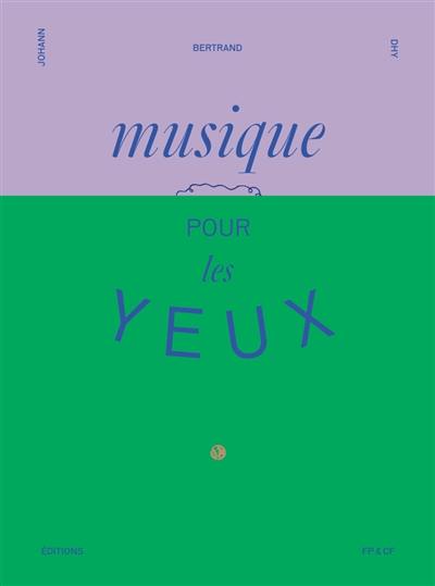 Musique pour les yeux : recueil d'oeuvres musicales