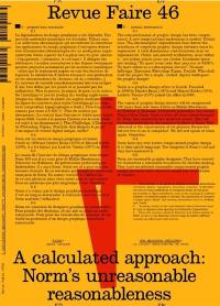 Revue Faire : regarder le graphisme, n° 46. A calculated approach : Norm's unreasonable reasonableness. Une approche calculée : la raison déraisonnée de Norm