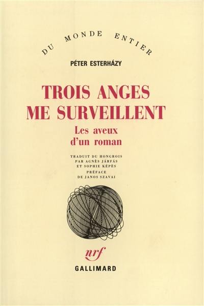 Trois anges me surveillent : les aveux d'un roman