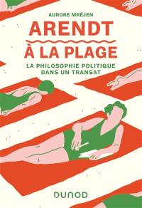 Arendt à la plage : la philosophie politique dans un transat