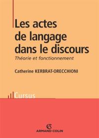 Les actes de langage dans le discours : théorie et fonctionnement