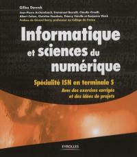 Informatique et sciences du numérique : spécialité ISN en terminale S : avec des exercices corrigés et des idées de projets