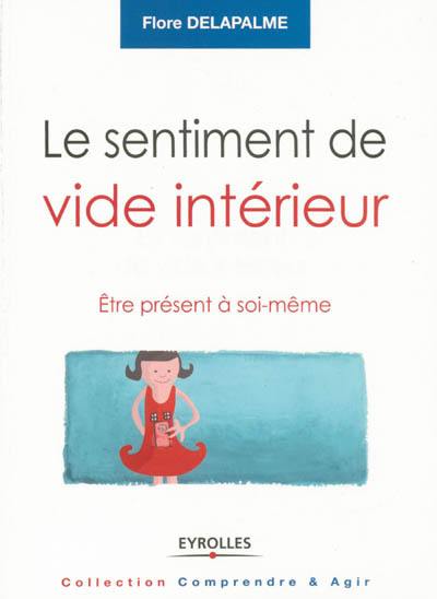 Le sentiment de vide intérieur : être présent à soi-même