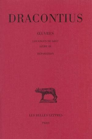 Oeuvres. Vol. 2. Louanges de Dieu : livre III. Réparation