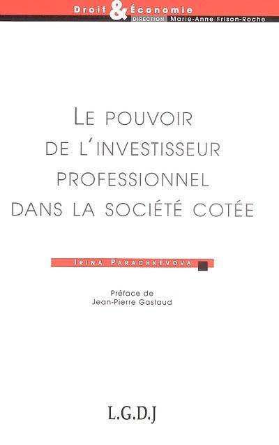 Le pouvoir de l'investisseur professionnel dans la société cotée