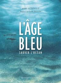 L'âge bleu : sauver l'océan