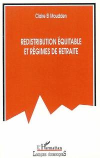 Redistribution équitable et régimes de retraite