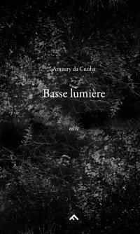 Basse lumière : récit