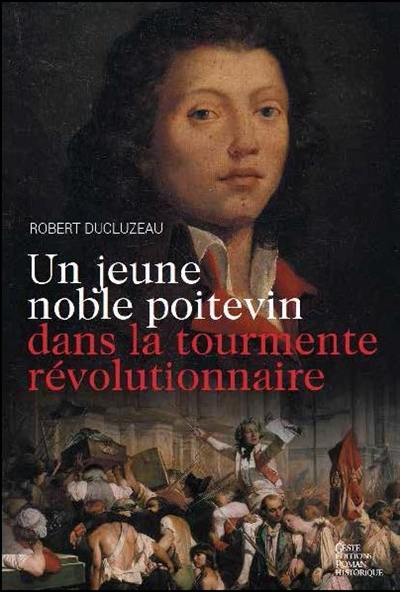 Un jeune noble poitevin dans la tourmente révolutionnaire