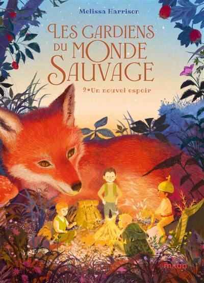 Les gardiens du monde sauvage. Vol. 2. Un nouvel espoir