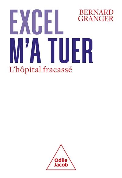 Excel m'a tuer : l'hôpital fracassé