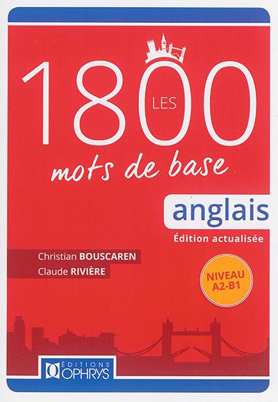 Les 1.800 mots de base : anglais : niveau A2-B1