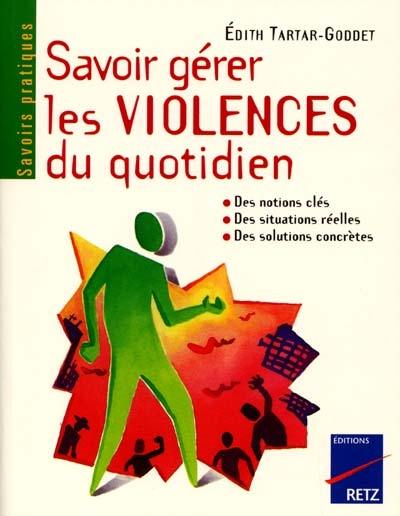 Savoir gérer les violences du quotidien