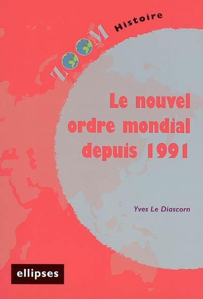 Le nouvel ordre mondial depuis 1991